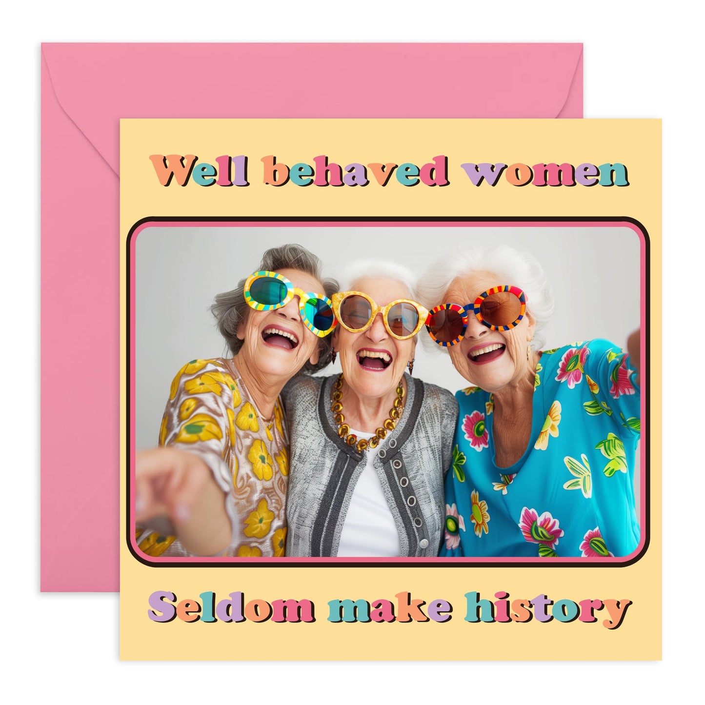Mum Birthday Card - Well Behaved Women Don't Make History - Mothers Day Card - Gifts For Her From Daughter Or Son - Womens Birthday Card For Mummy Step Mum - Comes With Fun Stickers By Central 23
