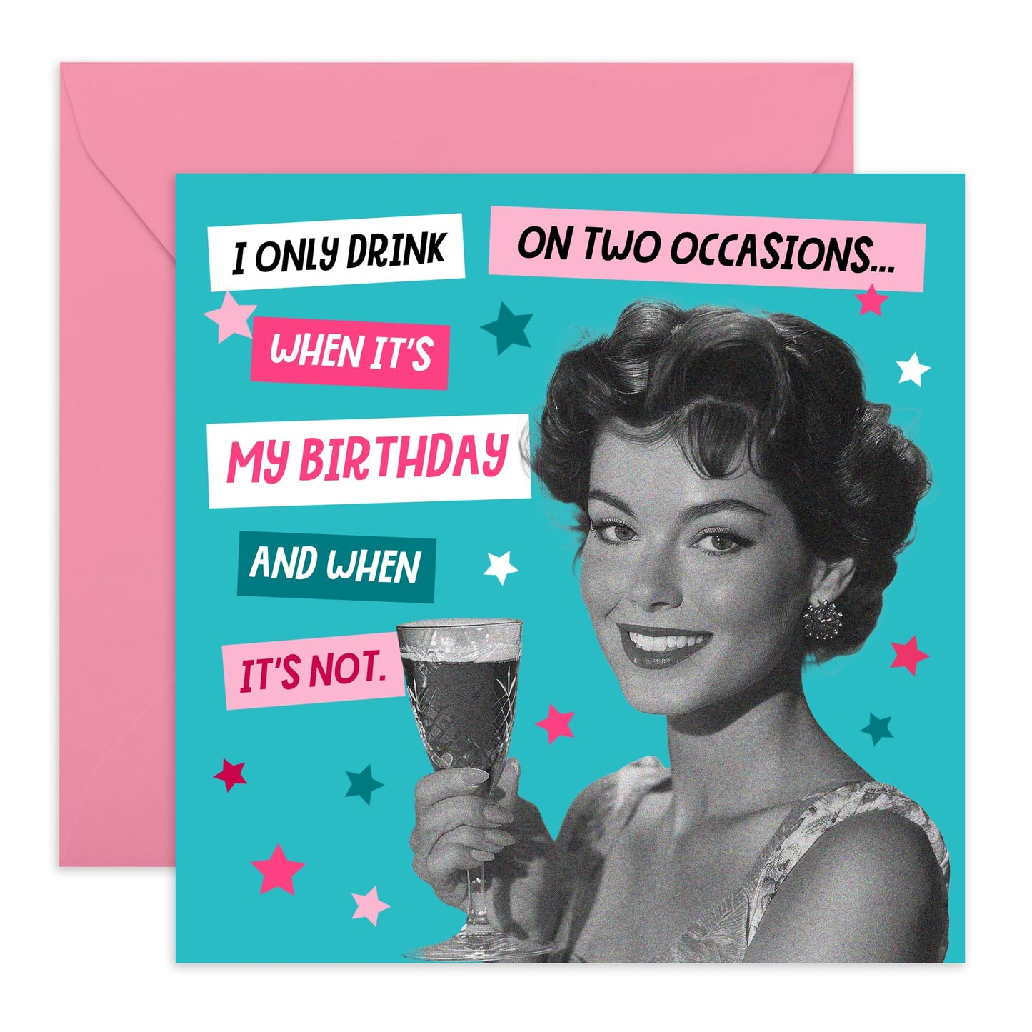 Greeting Card - 'ONLY DRINK ON TWO OCCASIONS' - Perfect for Celebrating with a Fun Twist - Ideal for Adding Humor to Special Moments and Toasting to Good Times - Comes With Stickers By Central 23