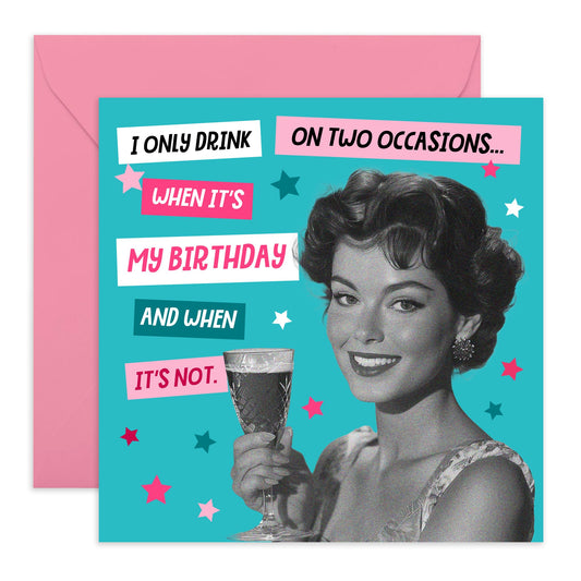 Greeting Card - 'ONLY DRINK ON TWO OCCASIONS' - Perfect for Celebrating with a Fun Twist - Ideal for Adding Humor to Special Moments and Toasting to Good Times - Comes With Stickers By Central 23