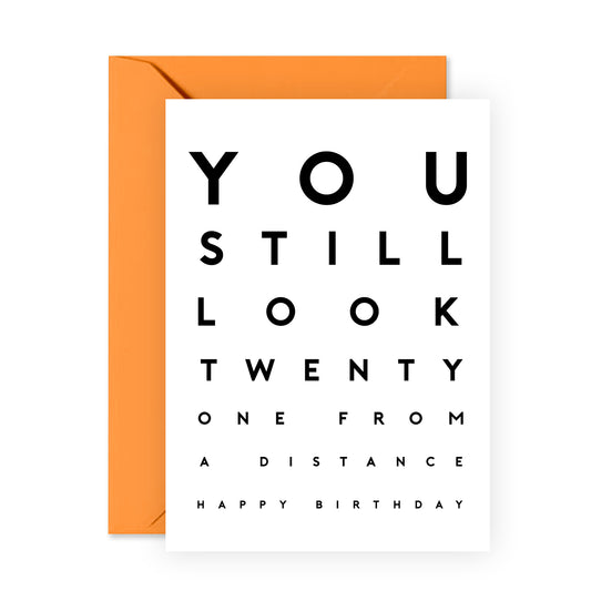 Funny Birthday Card - You Still Look Twenty One From A Distance - For Men Women Him Her Friends
