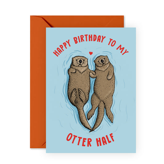 Otter Birthday Card - Happy Birthday To My Otter Half - For Men Women Him Her