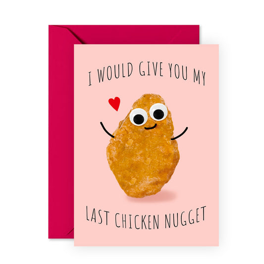 Cute Anniversary Card - I Would Give You My Last Chicken Nugget - For Men Women Him Her