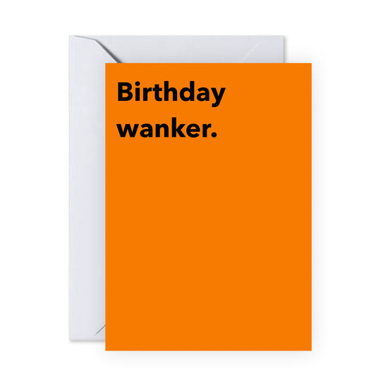 Funny Birthday Card - Birthday W*nker - For Men Boyfriend Husband