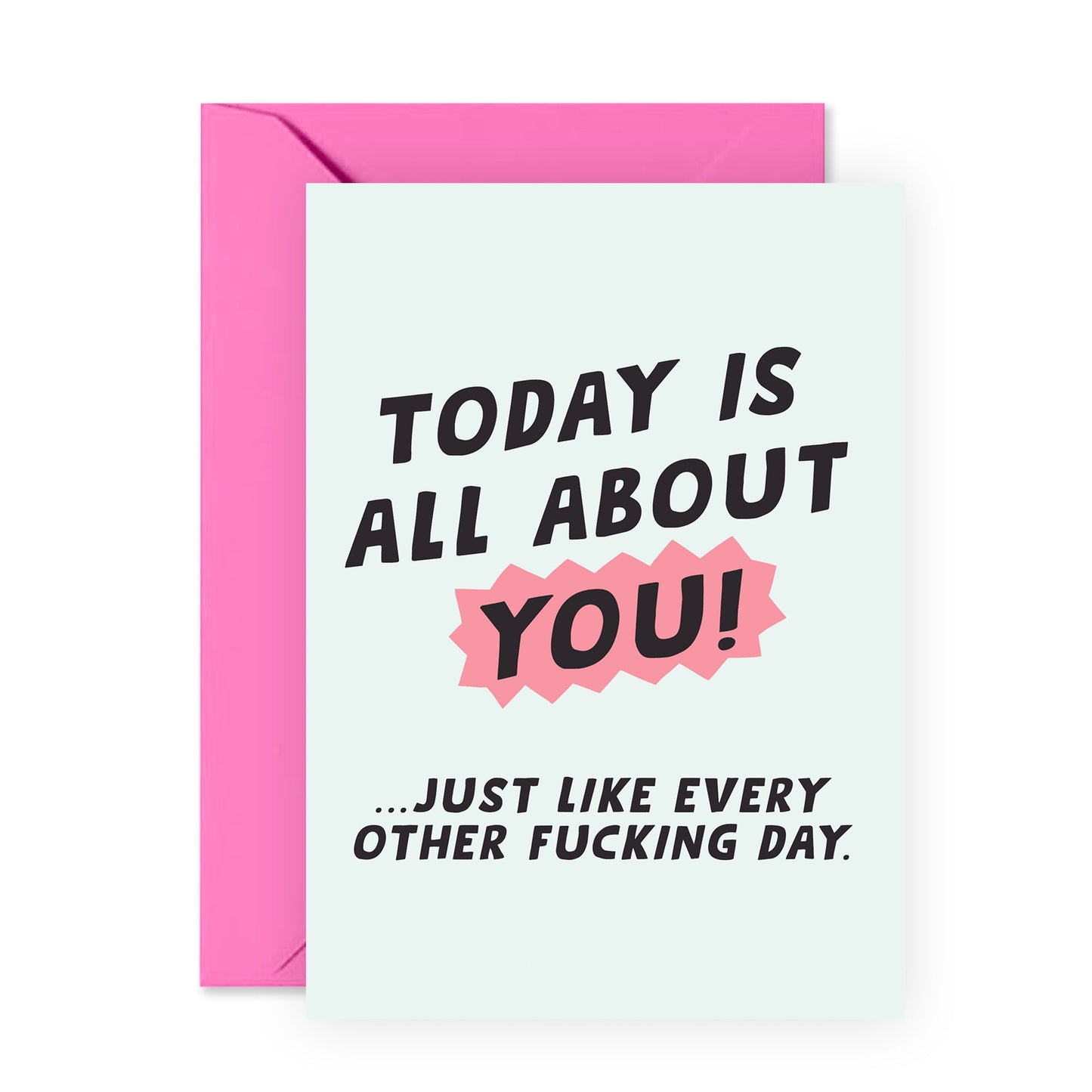 Funny Birthday Card - Just Like Every Other F*cking Day - For Men Women Him Her Friends