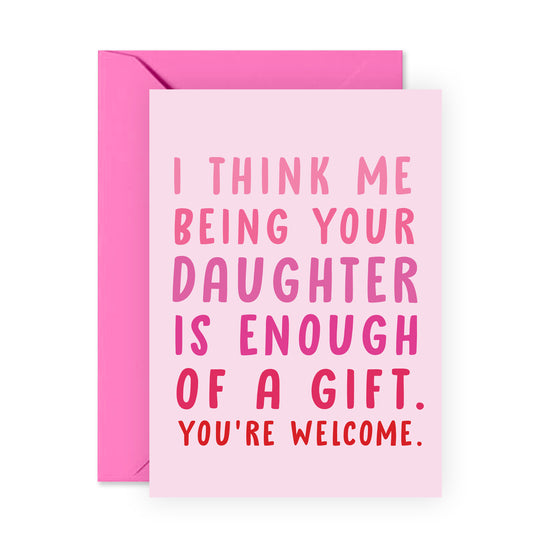 Funny Birthday Card - Me Being Your Daughter - For Men Women Mother Father