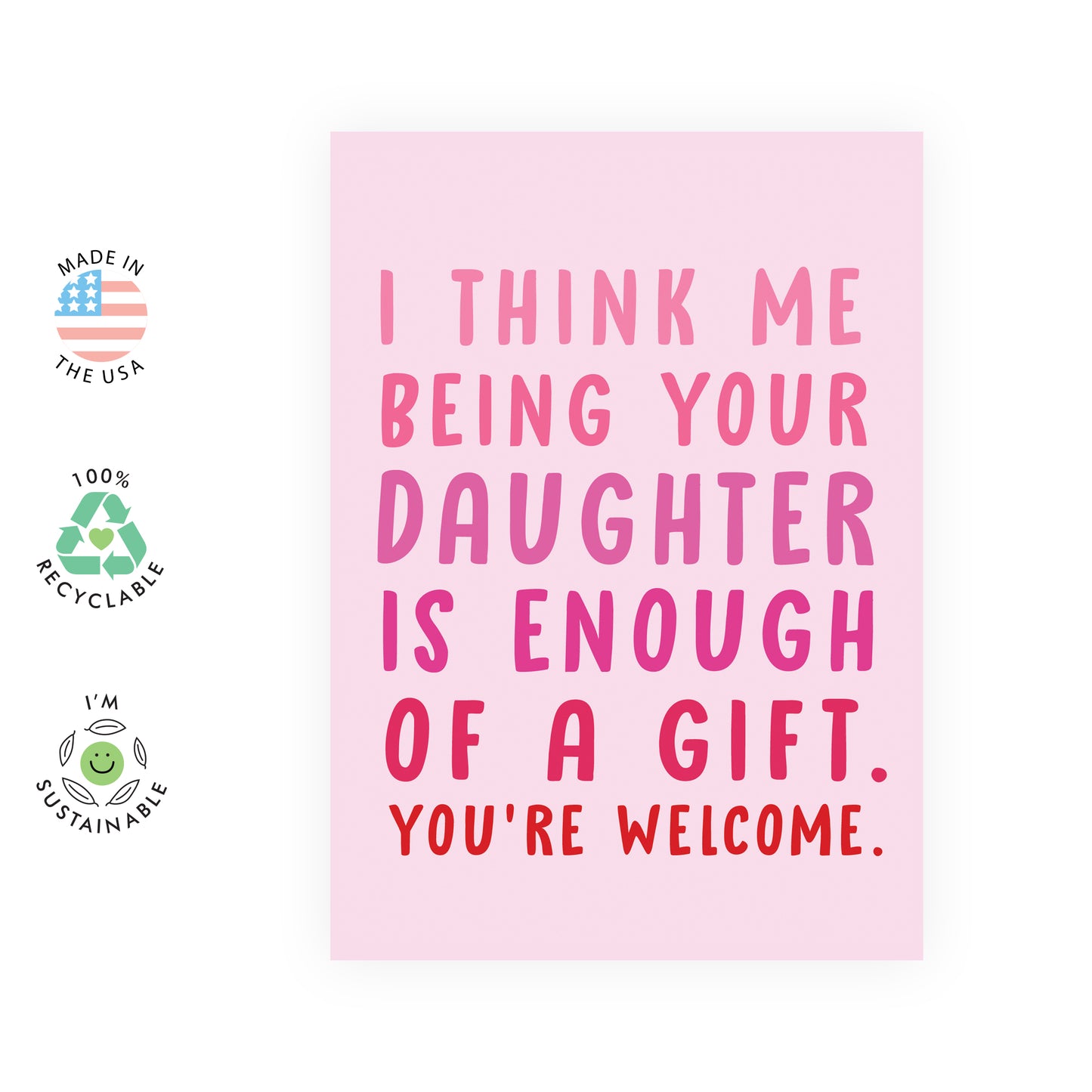 Funny Birthday Card - Me Being Your Daughter - For Men Women Mother Father