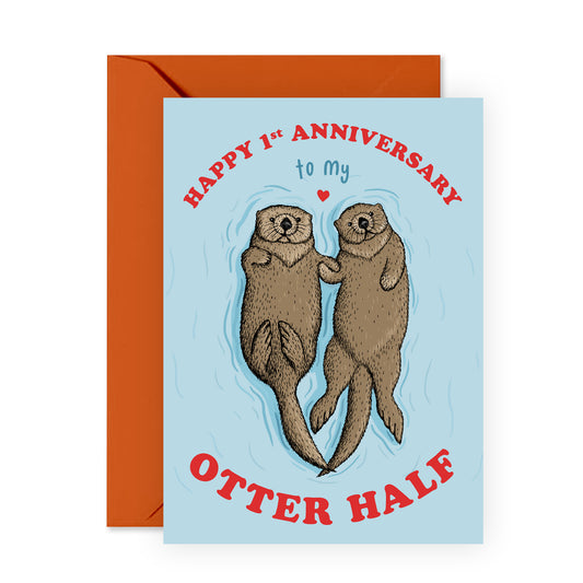 Cute Anniversary Card - Happy 1st Anniversary To My Otter Half - For Men Women Him Her