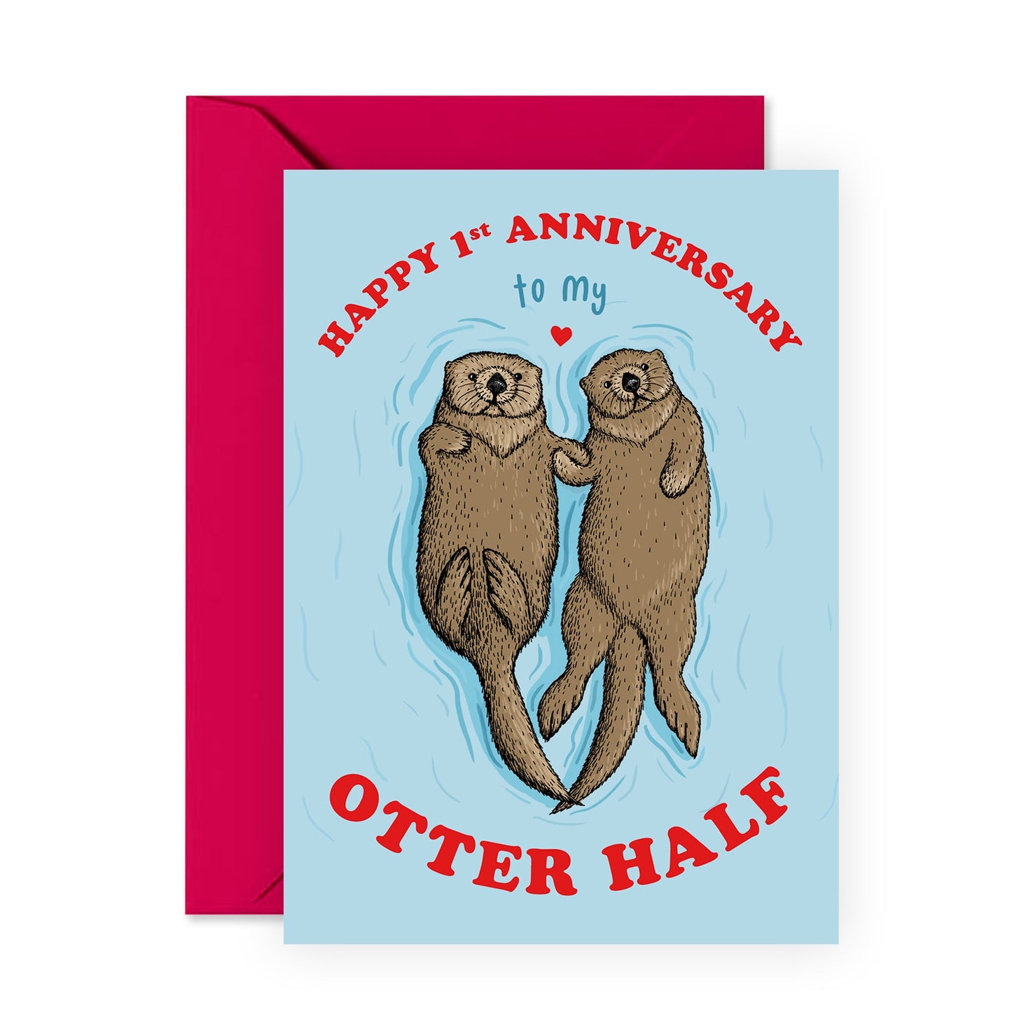 Cute Anniversary Card - Happy 1st Anniversary To My Otter Half - For Men Women Him Her