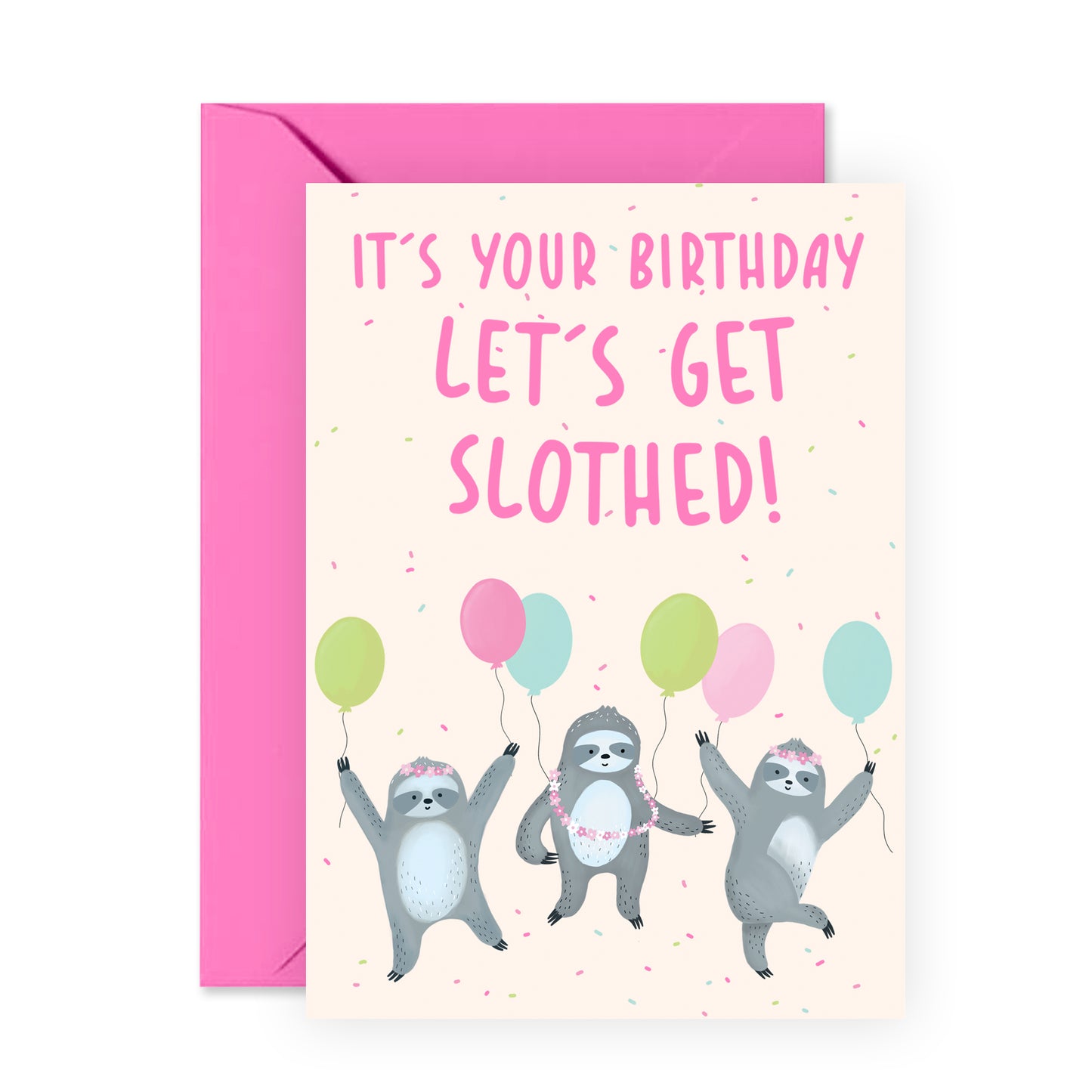 Funny Birthday Card - It's Your Birthday Let's Get Slothed - For Women Men Him Her