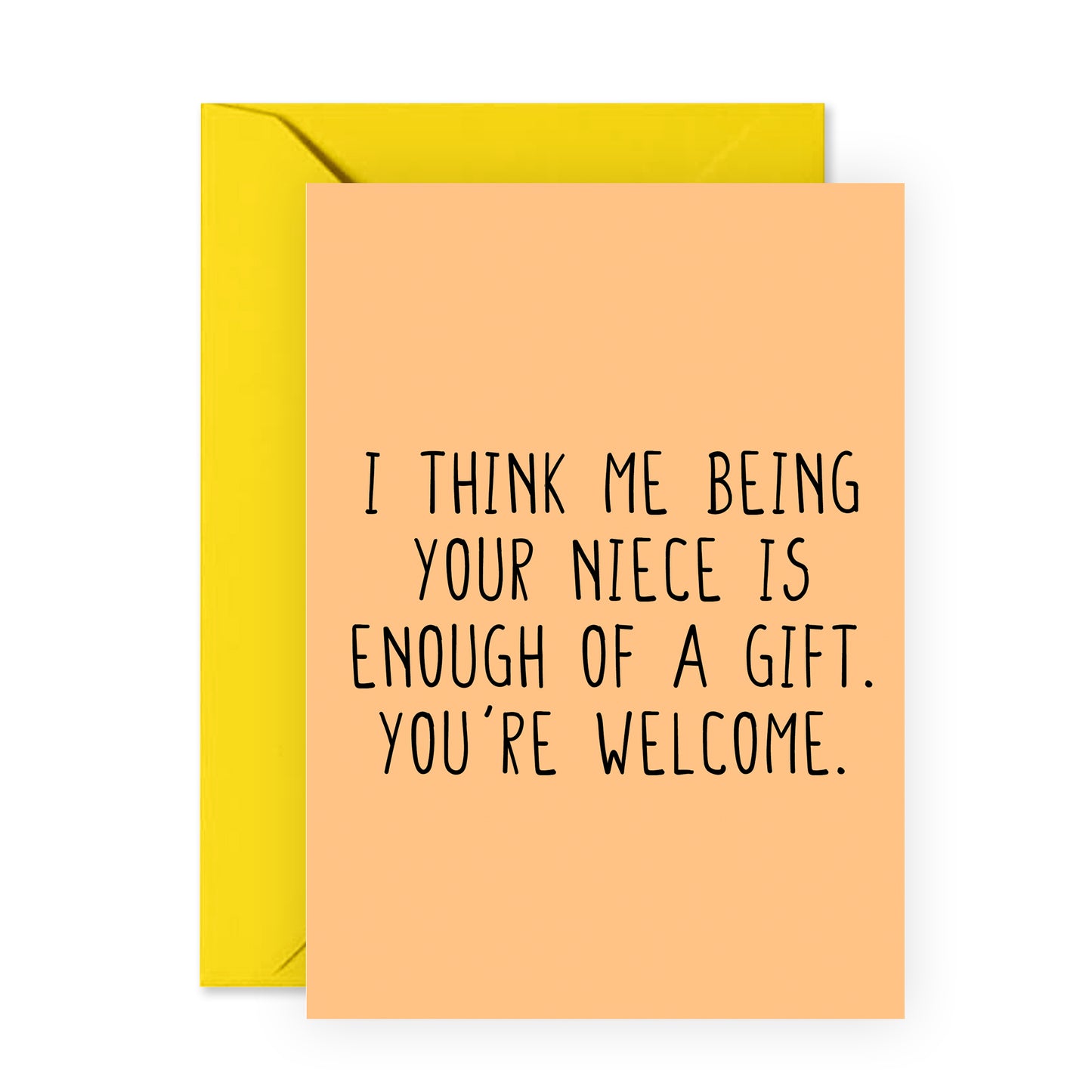 Funny Birthday Card - Me Being Your Niece - For Aunt Uncle Men Women Him Her