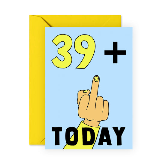 Funny 40th Birthday Card - 39 Plus Middle Finger - For Men Women Him Her Friends