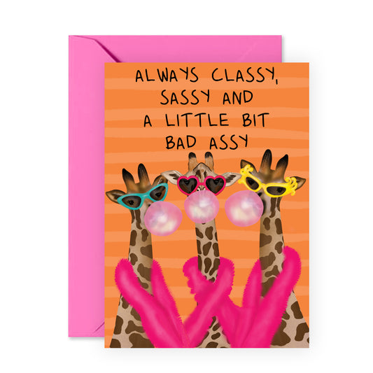 Funny Birthday Card - Always Classy, Sassy, And A Little Bit Bad Assy - For Women