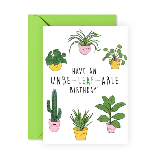 Cute Birthday Card - Have An Unbe-leaf-able Birthday - For Men Women Him Her Friends