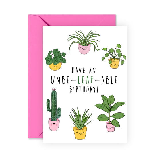 Cute Birthday Card - Have An Unbe-leaf-able Birthday - For Men Women Him Her Friends