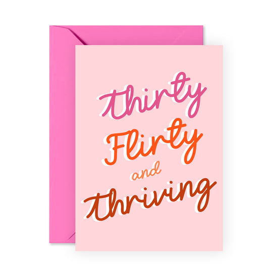 30th Birthday Card - Thirty Flirty and Thriving - For Women