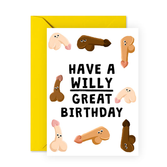 Funny Birthday Card - Have A Willy Great Birthday - For Men Women