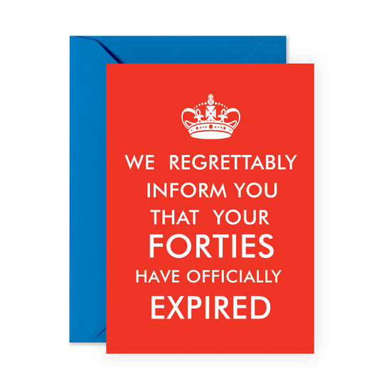 50th Birthday Card - Forties Have Expired - For Men Women