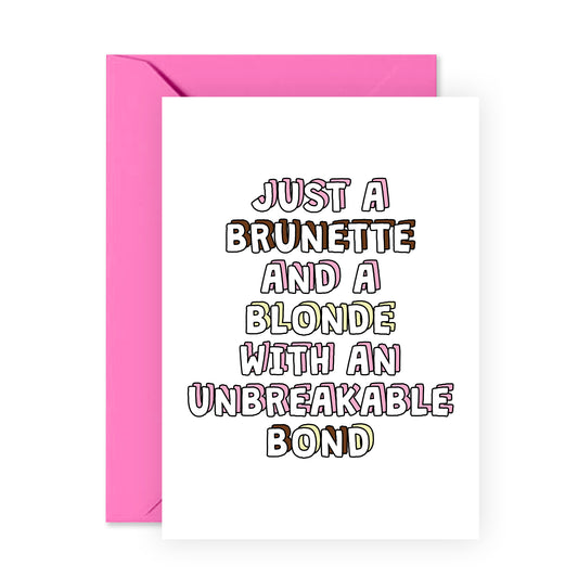 Sweet Birthday Card - Brunette and a Blonde - For Women Girls Her Friends