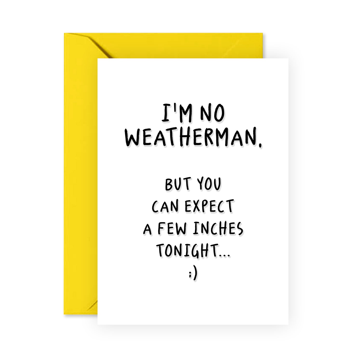 Naughty Birthday Card - I'm No Weatherman - For Women Her