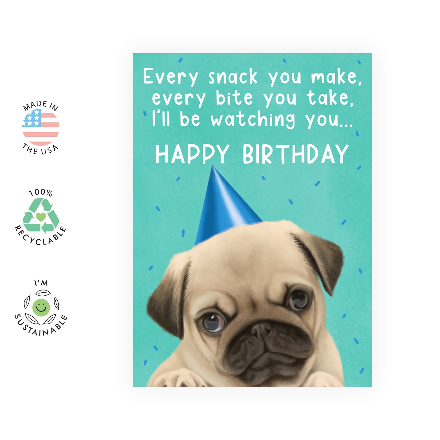 Cute Birthday Card - Every Snack You Make - For Men Women Him Her
