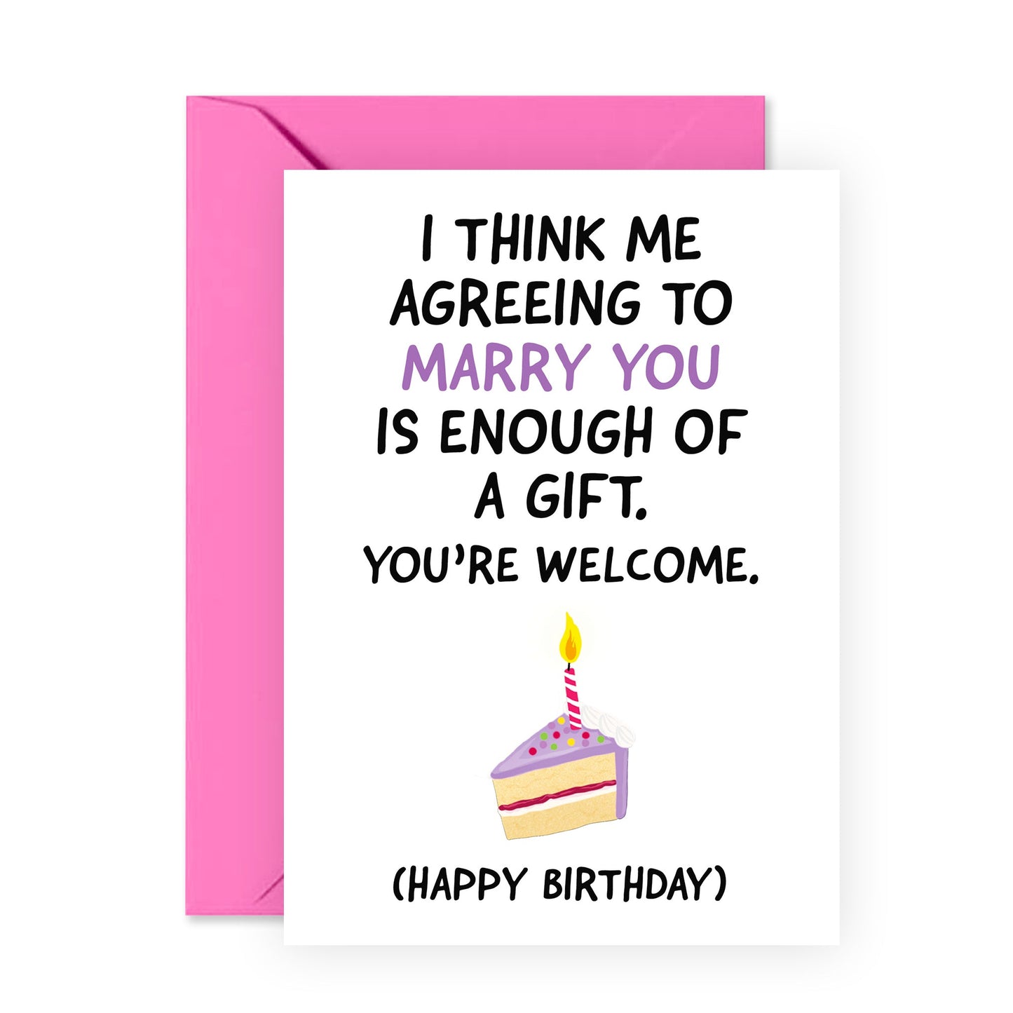 Funny Birthday Card - Agreeing To Marry You - For Men Women