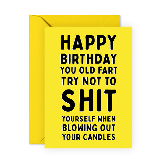 Funny Birthday Card - Happy Birthday You Old Fart - For Men Women Him Her