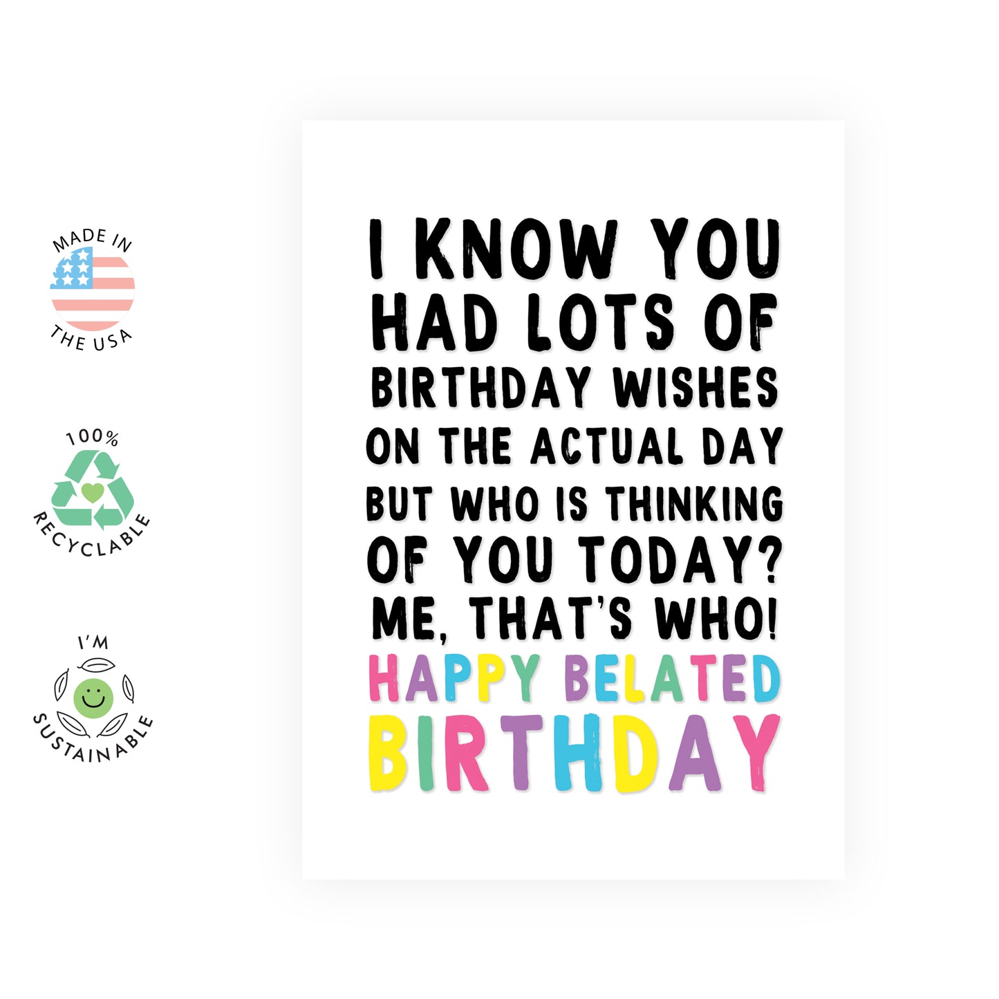 Funny Birthday Card - Happy Belated Birthday - For Men Women