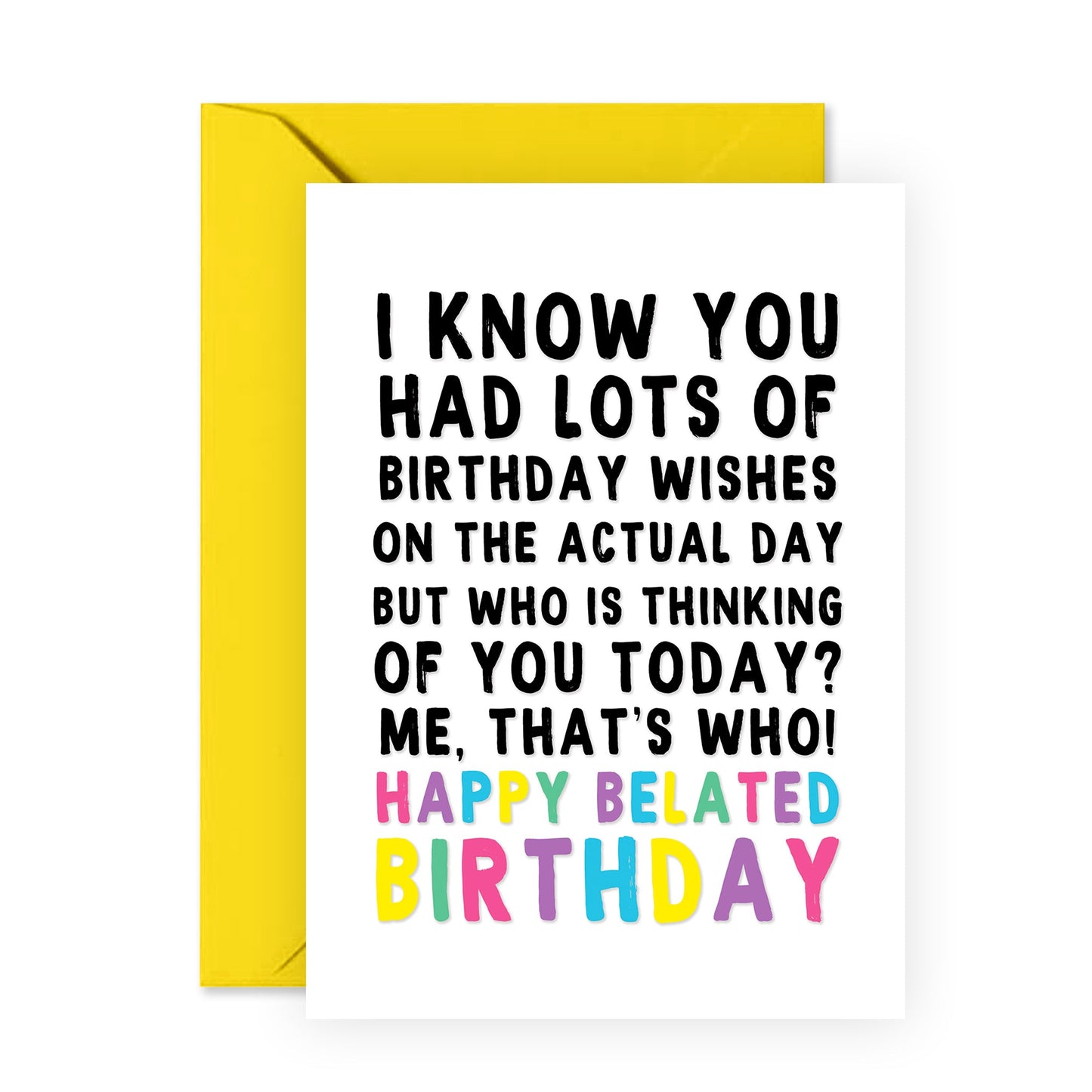 Funny Birthday Card - Happy Belated Birthday - For Men Women