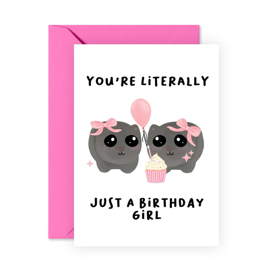 Funny Birthday Card for Her – 'You’re Literally Just a Birthday Girl' – Cute and Humorous Card for Friends, Sisters, Besties, Aunt, Women or BFFs - Comes with Fun Stickers
