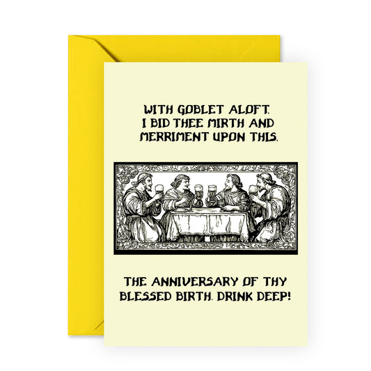 Medieval-Themed Funny Birthday Card Women Men – ‘With Goblet Aloft, I Bid Thee Mirth and Merriment’ – Gifts for History Buffs, Beer Lovers, Dad, Uncle, Grandpa, Professor - Comes with Stickers